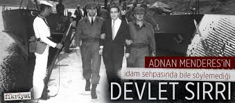 Adnan menderes 1960 darbesi ile tutuklanan ve daha sonra idam edilen başbakanlarımızdan birisidir. Menderes In Idam Sehpasinda Bile Soylemedigi Devlet Sirri Fikriyat