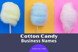 How to start a cotton candy business. 301 Catchy Cotton Candy Business Name Ideas Soocial
