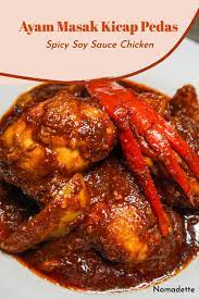 Ayam Masak Kicap Pedas Spicy Soy Sauce Chicken Nomadette Recipe In 2021 Soy Sauce Chicken Chicken Sauce Recipes Spicy
