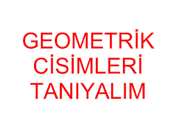 Sayfa silindiryanda açık hali verilen kutunun kapalı şekli hangi geometrik cisme benzer?üçgen. Geometrik Cisimleri Taniyalim Ppt Video Online Indir