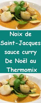 Noix De Saint Jacques Sauce Curry De Noel Au Thermomix Recettes De Cuisine Recette De Plat Noix De Saint Jacques