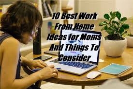Check spelling or type a new query. 10 Best Work From Home Ideas For Moms And Things To Consider