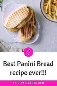 Panini Bread Recipe Best Bread For Sandwiches Recipe Panini Bread Recipes Bread Recipes