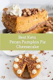 20 Best Thanksgiving Cheesecake Recipes Pumpkin Cheesecake Recipes Keto Dessert Recipes Keto Pumpkin Pie
