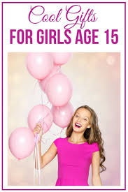 Best Birthday Gifts For 15 Year Old Daughter 101 Best Gifts For 15 Year Old Girls 2020 Best Gifts For Girls Gifts For Girls Teenage Girl Gifts