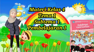 Adapun materi merupakan subtema 3 pembelajaran 2 tentang bersyukur atas keberagaman buku tematik sd kurikulum 2013 edisi revisi 2018. Materi Tematik Kelas 4 Sd Tema 1 Subtema 1 Pembelajaran 1 Youtube