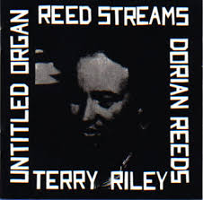 Reed Streams by Terry Riley (Album, Minimalism): Reviews, Ratings, Credits,  Song list