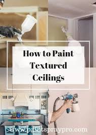 How To Paint A Textured Ceiling Tips For Pro Results In 2020 Ceiling Texture Painted Ceiling Painting Ceilings Tips