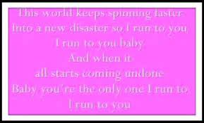 I Run To You Lyrics Yours Lyrics Run To You Lyrics