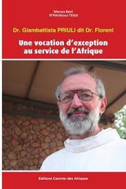 Libro Une vocation d'exception au service de l'Afrique: Dr. Giambattista  PRIULI dit Dr. Florent (en Franc  De Teiga, Marcus Boni