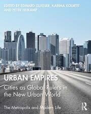 Urban Empires: Cities as Global Rulers in the New Urban World - 1st Ed