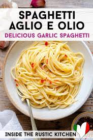Spaghetti Aglio E Olio Garlic Oil Pasta Inside The Rustic Kitchen Recipe In 2021 Yummy Pasta Recipes Italian Recipes Easy Pasta Recipes