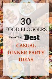 Using these inspirational menu ideas, easy printable decorations 30 Food Bloggers Share Their Best Dinner Party Ideas The Welcoming Table Summer Dinner Party Menu Dinner Party Themes Dinner Party Ideas For Adults