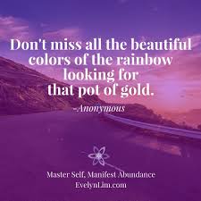 At the end of a rainbow lyrics: How To Find That Pot Of Gold At The End Of The Rainbow Abundance Coach For Women In Business Evelyn Lim