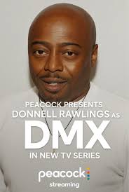 Awww sh*t when this drop??? PEACOCK PRESENTS PRE DONNELL DONNELLRAWLINGS  RAWLINGS DMX AS IN NEW TV SERIES peacock streaming