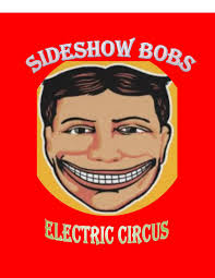 Sideshow Bob and the Electric Circus