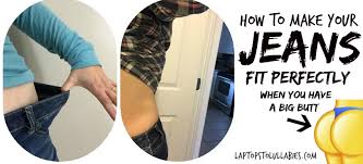 Now i can be the loyal servant ,always at your disposition. How To Make Your Jeans Fit Perfectly When You Have A Big Butt Heather S Handmade Life