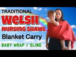 Traditional Welsh Nursing Shawl Blanket Carry Baby Wrap Sling Tutorial Youtube