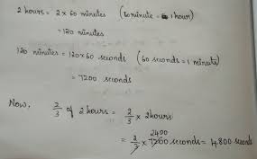 A second is the base unit of time. How Many Seconds Are There In 2 3 Of 2 Hours Maths Fractions And Decimals 13576151 Meritnation Com