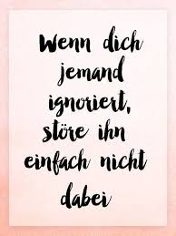 Ignorieren Spruch Ignorieren Spruche Spruche Witzige Spruche