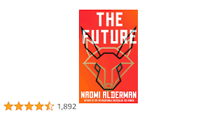 The Future: The electric new novel from the Womens Prize-winning,  bestselling author of The Power : Alderman, Naomi: Amazon.co.uk: Books