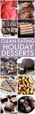 The Best Clean Eating Healthy Holiday Desserts Healthy Holiday Desserts Holiday Desserts Healthy Sweets