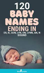 120 Baby Names Ending In Er Ie Son Lyn On Lynn An N Sound Baby Names New Baby Names Baby Girl Names