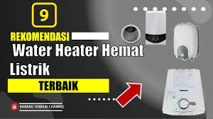 Salah satu keunggulan utama yang ditawarkan merk ini adalah akurasi suhu atau temperaturnya. Rekomendasi Water Heater Terbaik Dan Hemat Listrik Youtube