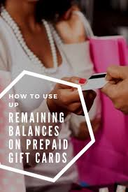 Maybe you would like to learn more about one of these? How To Use Up Remaining Balances On Prepaid Gift Cards