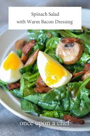 Spinach Salad With Warm Bacon Dressing Once Upon A Chef