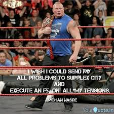 Read & share brock lesnar quotes pictures with friends. Best Brocklesnar Quotes Status Shayari Poetry Thoughts Yourquote