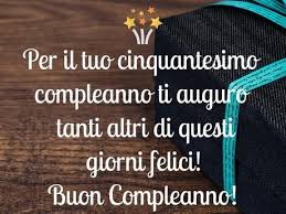Frasi Di Auguri Di Compleanno 50 Anni Paperblog Auguri Di Compleanno Buon Compleanno Immagini Di Compleanno