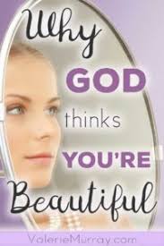 Why God Thinks You're Beautiful