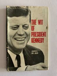 The Wit of President Kennedy by Bill Adler, Hardcover, First English Ed.,  1964