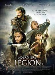 La Derniere Legion The Last Legion Legion Movie Historical Film