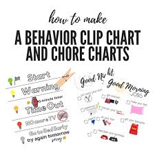 How To Make A Behavior Clip Chart And Chore Chart