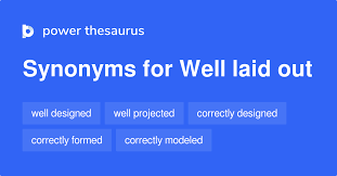 Well Laid Out Synonyms 43 Words And Phrases For Well Laid Out