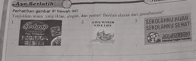 Tunjukkan Mana Yang Iklan Slogan Dan Poster Berilah Alasan Dari Jawabanmu Brainly Co Id