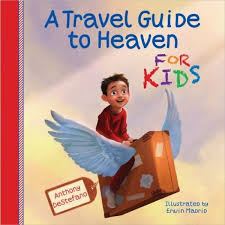A Travel Guide To Heaven For Kids Travel Guide Christian Childrens Books Travel