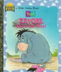 Eeyore You Re The Best Disney S Pooh Ann Braybrooks John Kurtz 9780307987655 Amazon Com Books Little Golden Books Disney Princess Books Disney Books