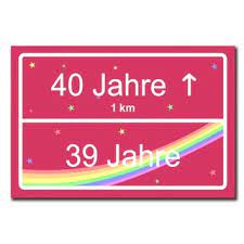 Geburtstag von lustig bis edel mehr als 500 geschenkideen erwarten sie. Hochwertiges Metallschild 30 X 20 Cm Aus Alu Verbund Geburtstag 40 Ja
