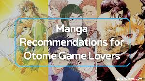 Manga Recommendations for Otome Game Lovers 