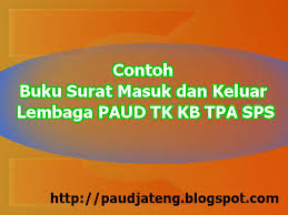 Contoh surat masuk dan surat keluar sekarang ini sudah ada begitu banyak media komunikasi digital dan elektronik yang dengan mudah kita temukan dan kita pergunakan. Contoh Buku Surat Masuk Dan Keluar Lembaga Paud Tk Kb Paud Jateng