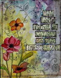 This World Is But A Canvas To Our Imagination Meaning Canvas Mixed Media Art Journaling Art Art Journal Pages