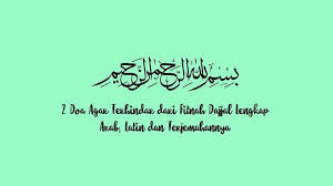 Doa mustajab kali ini membahas secara khusus tentang amaliah pelindung dari santet dan sihir. 2 Doa Agar Terhindar Dari Fitnah Dajjal Lengkap Arab Latin Dan Terjemahannya Tribun Sumsel