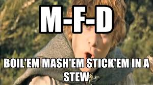 M F D Boil Em Mash Em Stick Em In A Stew Samwise Potato Meme Generator