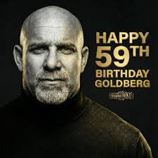 Happy 59th Birthday to Bill Goldberg 🎂🎂🎁🎁🎊🎊🎉🎉💐💐