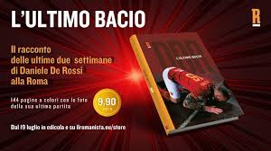 Sa compagne, la belle giulia, est enceinte. Il Libro L Ultimo Bacio Il Racconto Delle Ultime Due Settimane Di Daniele De Rossi Alla Roma