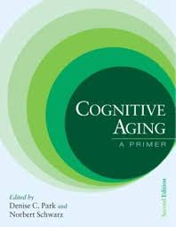 Amazon.com: Cognitive Aging: A Primer: 9781841694320: Park, Denise C.,  Schwarz, Norbert, Park, Denise, Schwarz, Nobert: Books