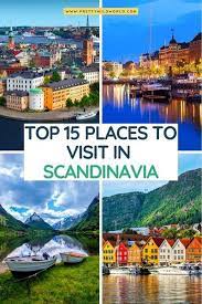 Top 15 Stunning Places To Visit In Scandinavia Scandinavia Travel Europe Travel Destinations Europe Trip Itinerary